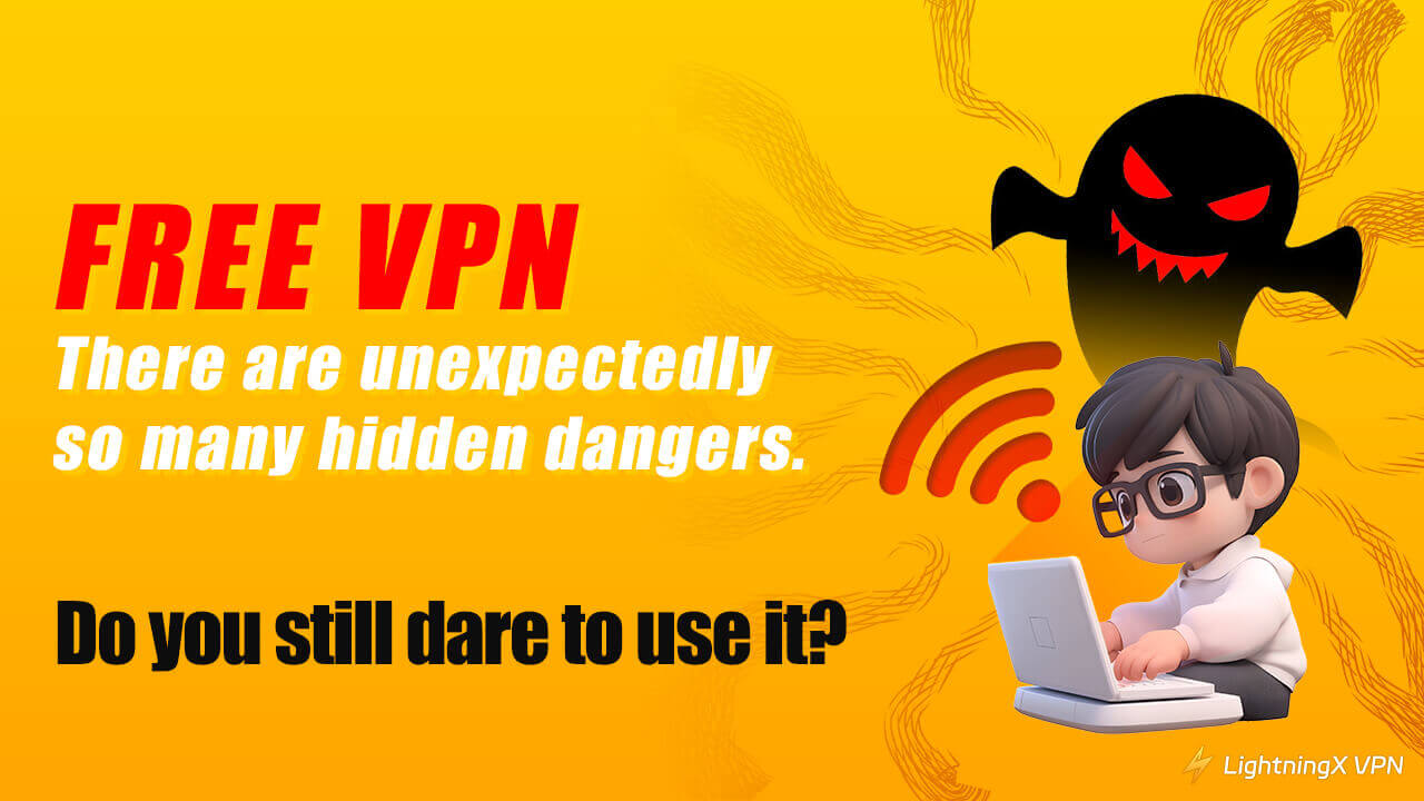 Are Free VPN Safe? 5 RisksYou Need to Know!